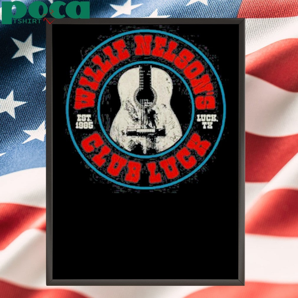 Club Luck Trigger Willie Nelson shirt