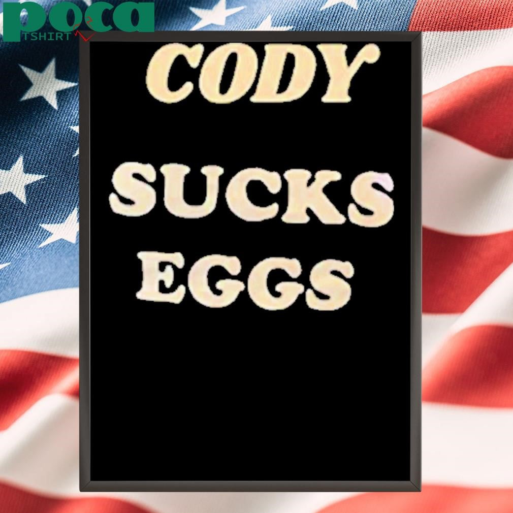 Cody Sucks Eggs Shirt
