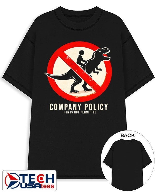 Company Policy fun is not permitted shirt