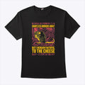 Countless Horrors Await But I Remain Faithful To The Cheese Rat T Shirt