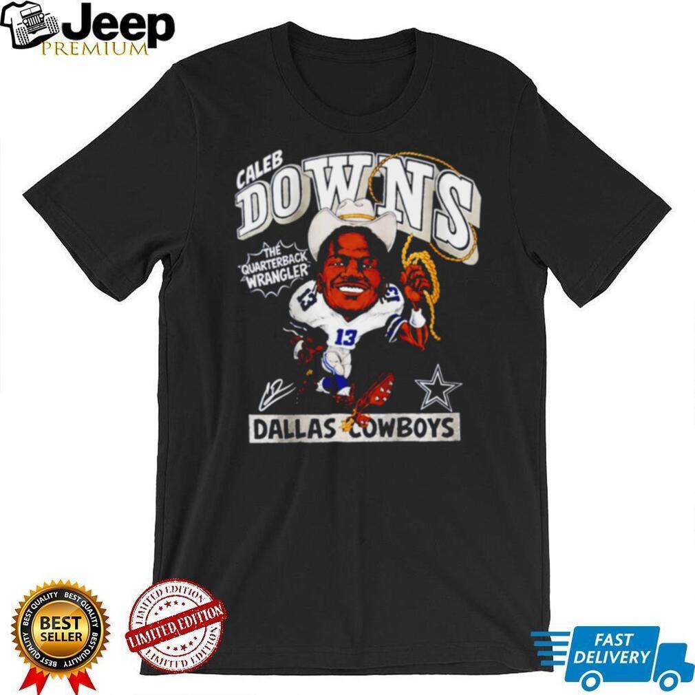 Cowboys Caleb Downs The Quarterback Wrangler Shirt