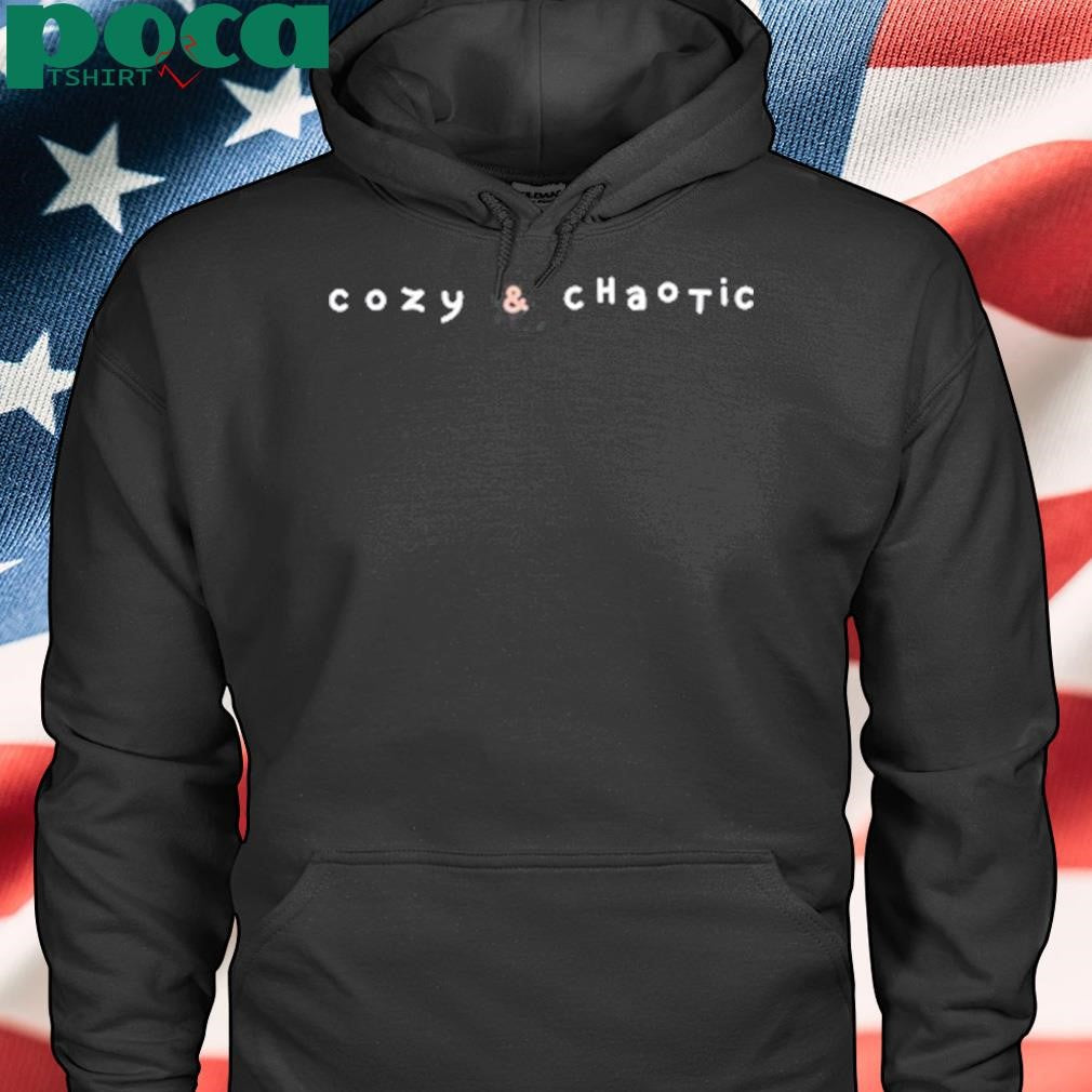 Cozy And Chaotic Shirt
