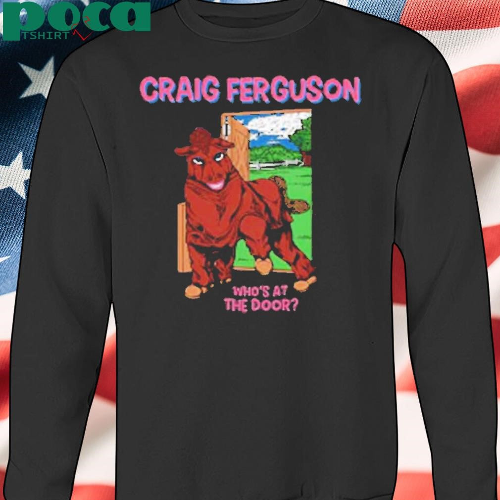 Craig Ferguson Who’s At The Door Shirt