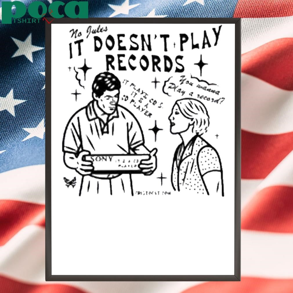 Cristocat No Jules It Doesn’t Play Records Cd Player Shirt