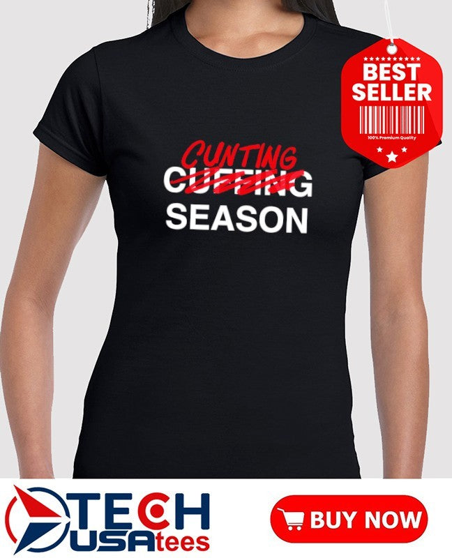 Cunting season shirt