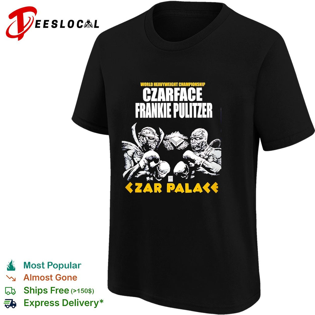 Czarface Frankie Pulitzer world heavyweight championship Czar Palace shirt