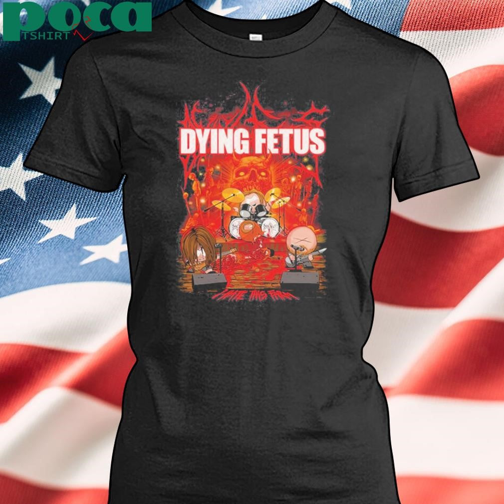 DYING FETUS I HATE THIS FARM shirt