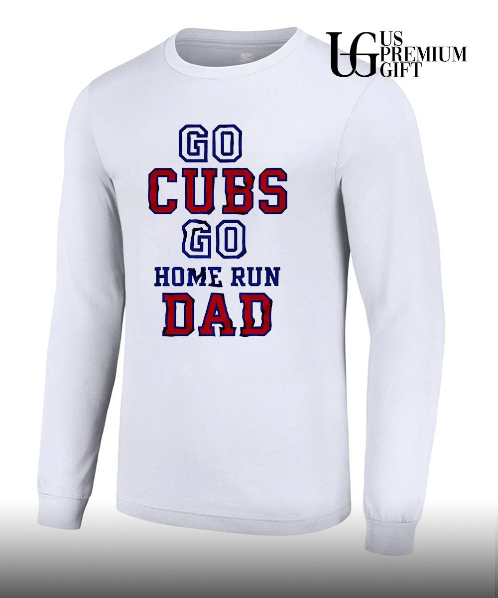Dad Chicago Cubs MLB go Cubs go home run Dad shirt