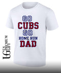 Dad Chicago Cubs MLB go Cubs go home run Dad shirt
