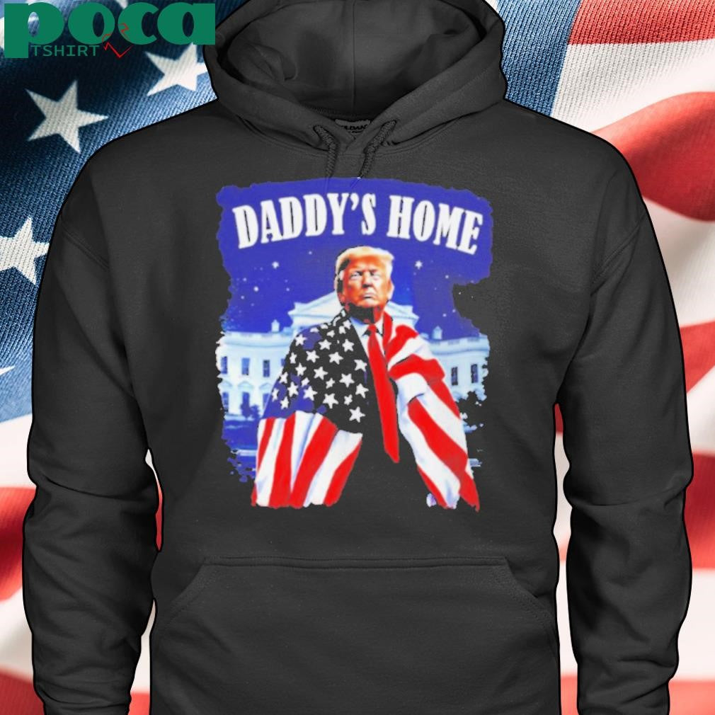 Daddy’s home 2024 Donald Trump take America back US flag shirt