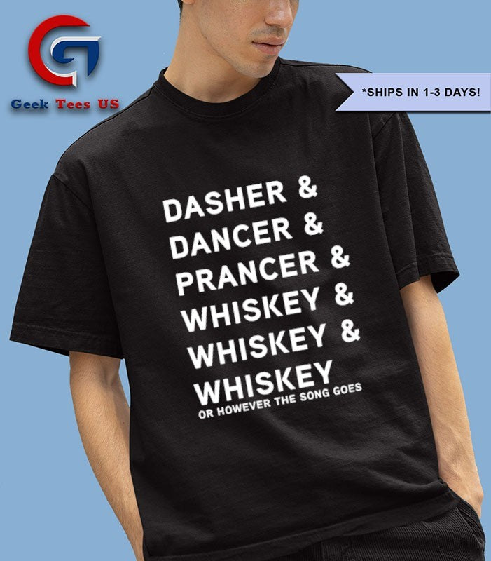 Dancer Prancer and Whiskey Bourbon and Scotch shirt