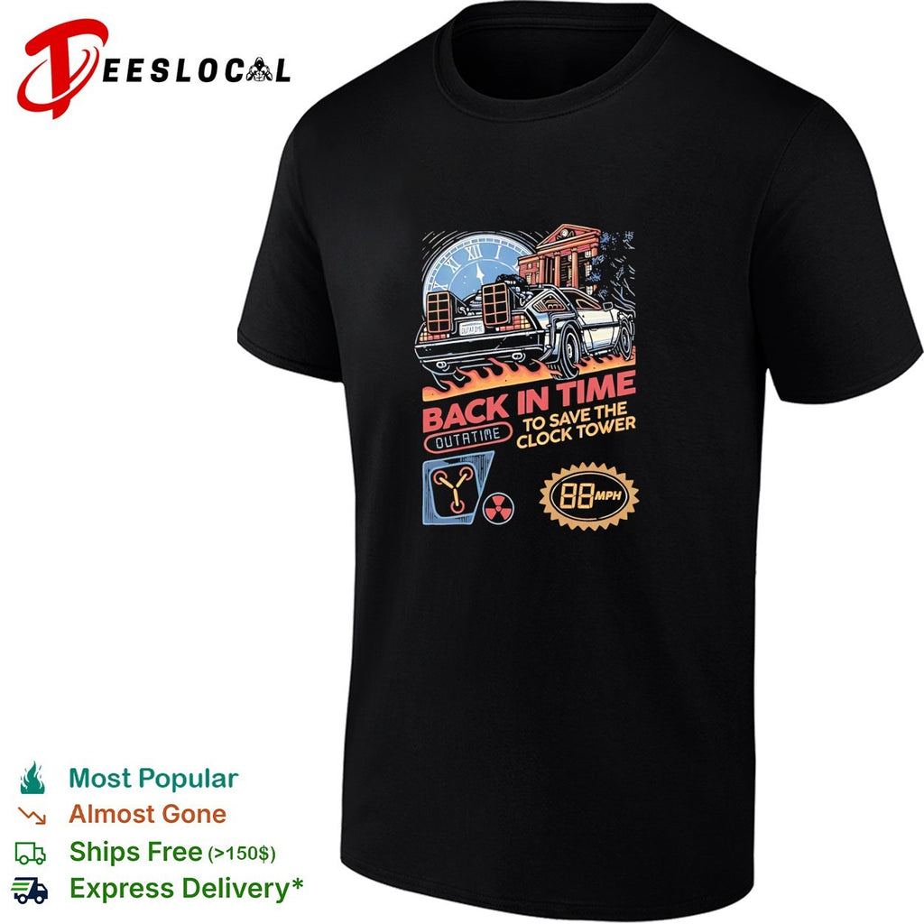 DeLorean car back in time to save the clock tower shirt