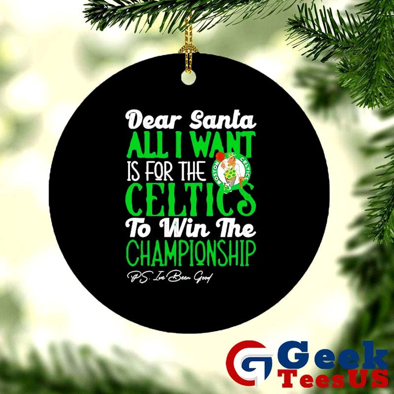 Dear Santa all I want is for the Boston Celtics NBA to win the Championship shirt