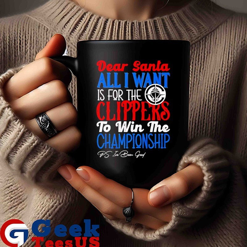 Dear Santa all I want is for the Los Angeles Clippers NBA to win the Championship shirt