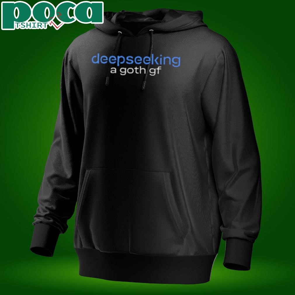 Deepseeking Goth Crewneck 2025 shirt