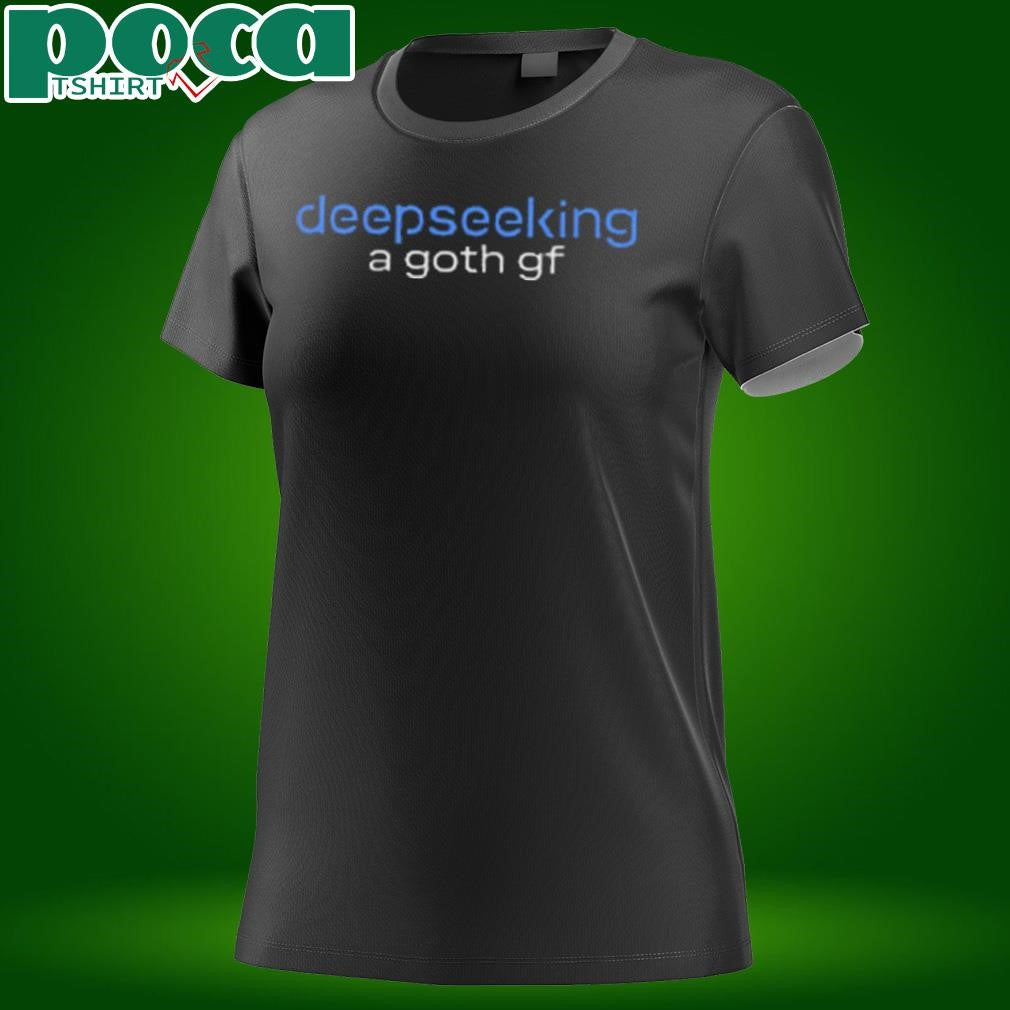 Deepseeking Goth Crewneck 2025 shirt