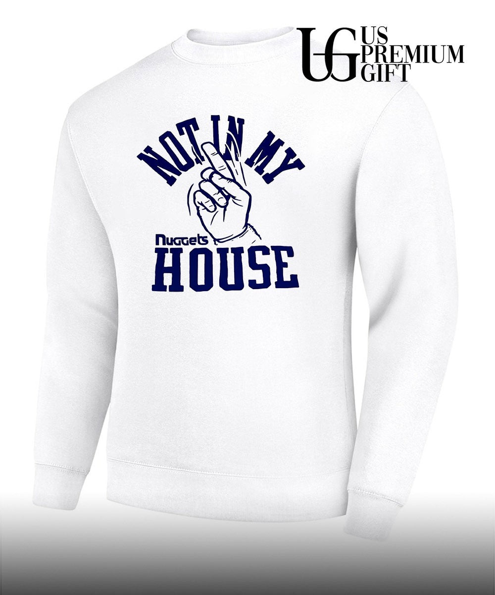 Denver Nuggets Not In My House shirt