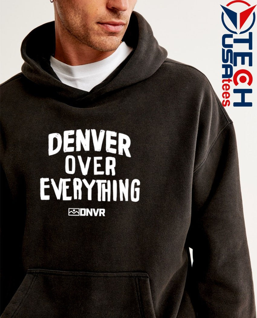 Denver over everything shirt