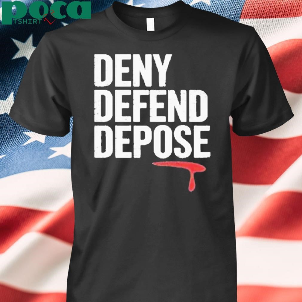 Deny Defend, Depose Motivational Shirt