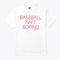 Derrick White Baseball Isn’t Boring T Shirt