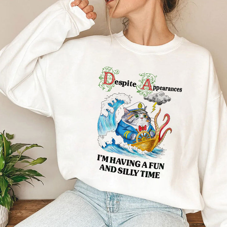 Despite Appearances I’m Having A Fun And Silly Time T Shirt
