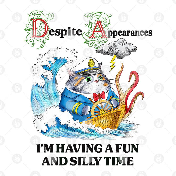 Despite Appearances I’m Having A Fun And Silly Time T Shirt