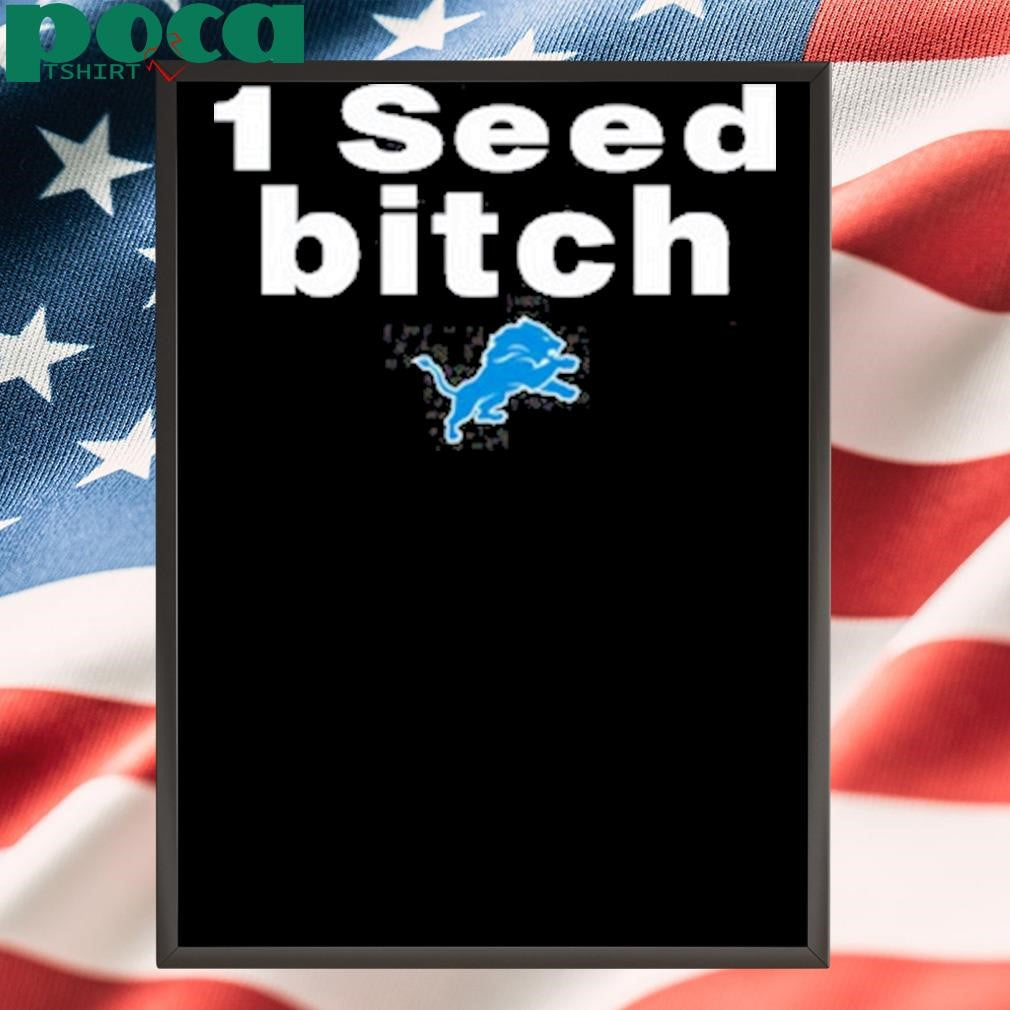Detroit Lion Dan Campbell Wearing 1 Seed Bitch Shirt