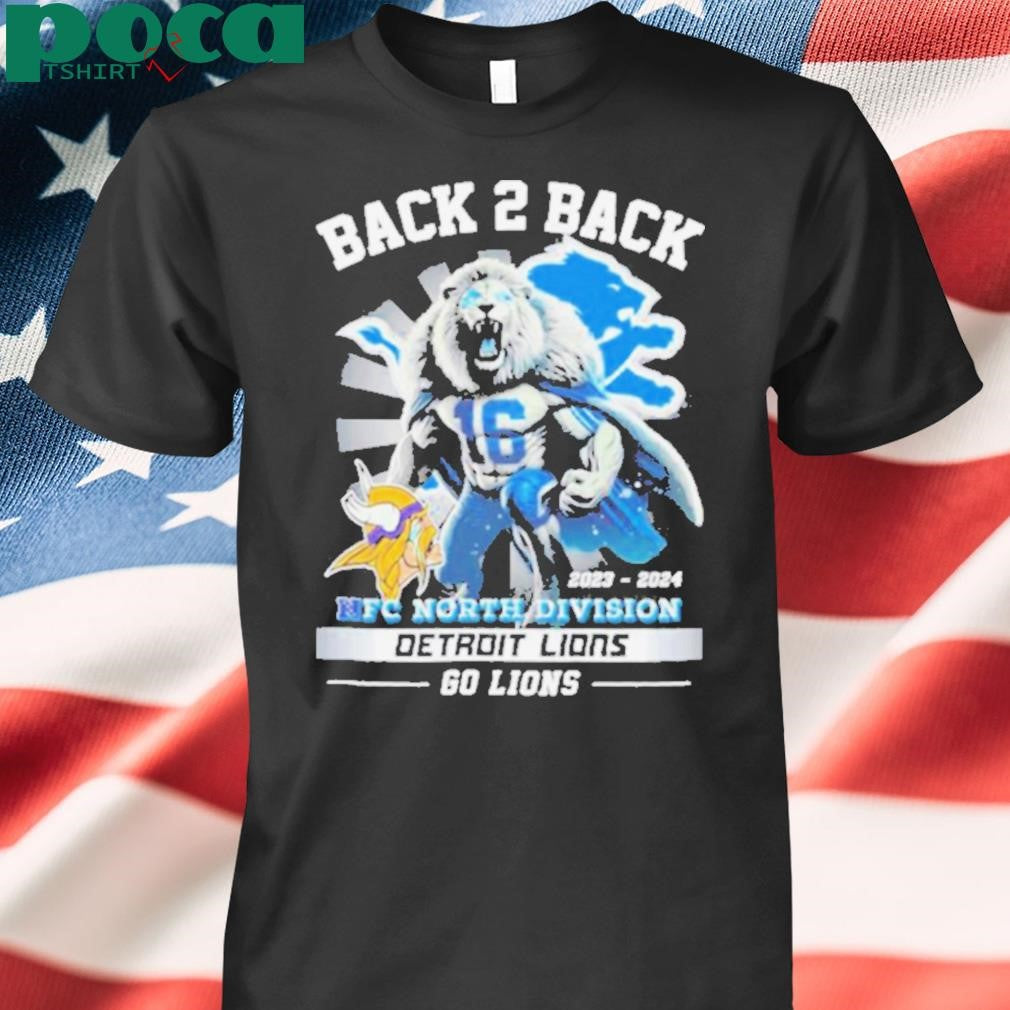 Detroit Lions Back To Back 2023 2024 NFC North Champions Go Lions Shirt