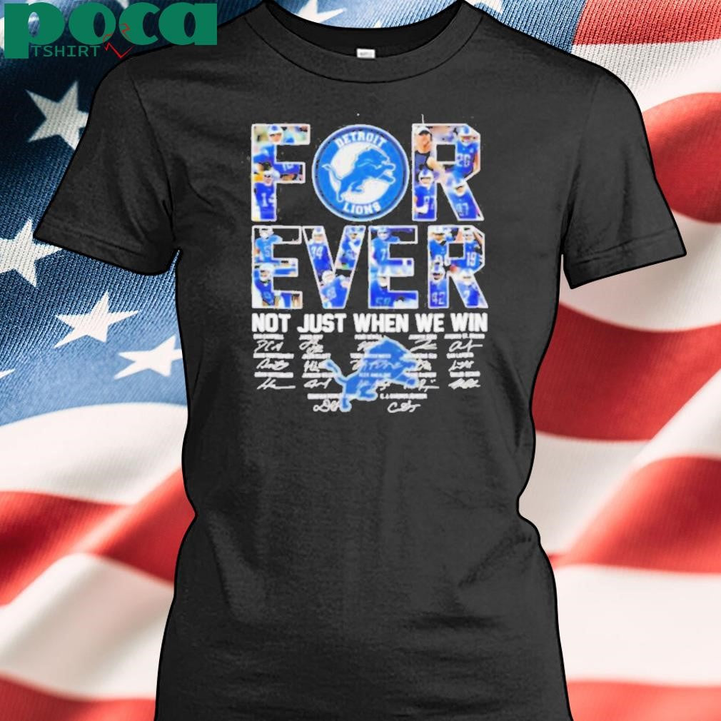 Detroit Lions forever not just when we win Dam Campbell Jared Goff Penei Sewell football signatures shirt