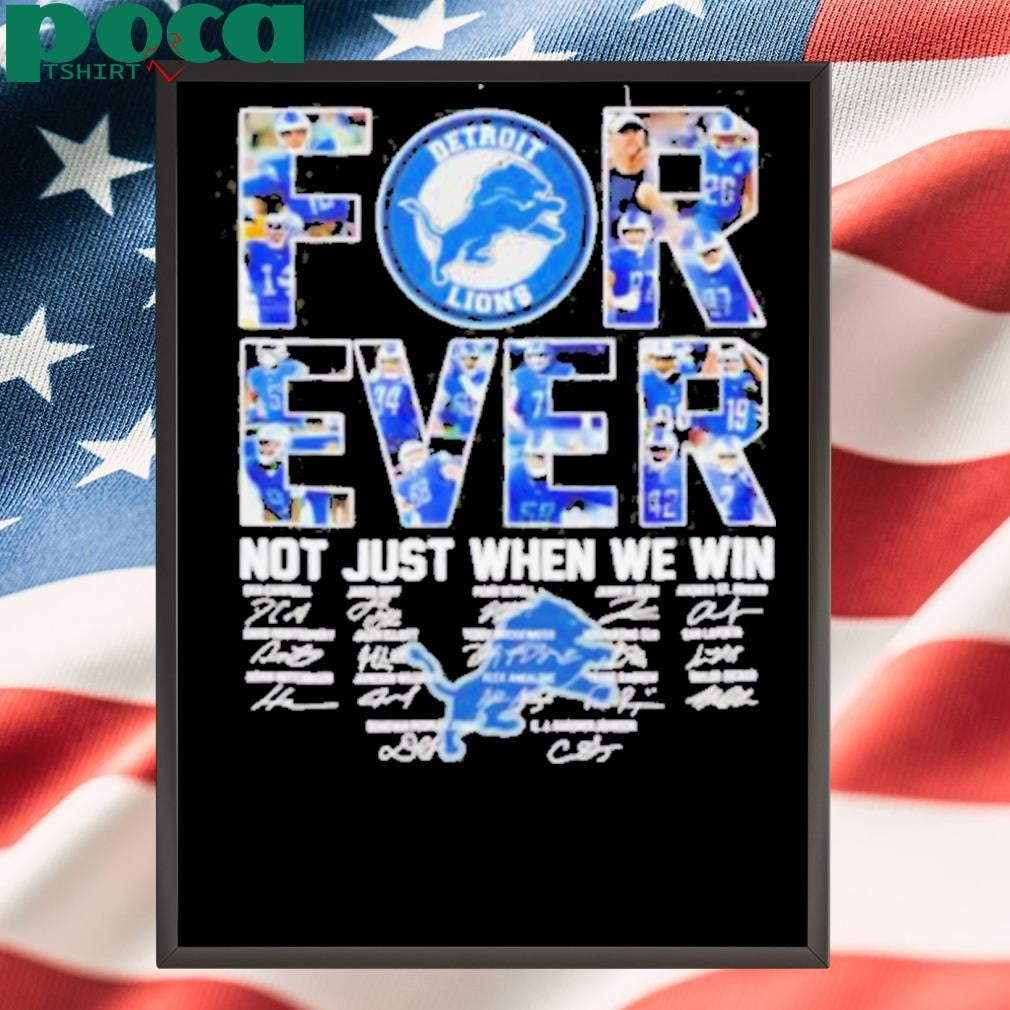 Detroit Lions forever not just when we win Dam Campbell Jared Goff Penei Sewell football signatures shirt