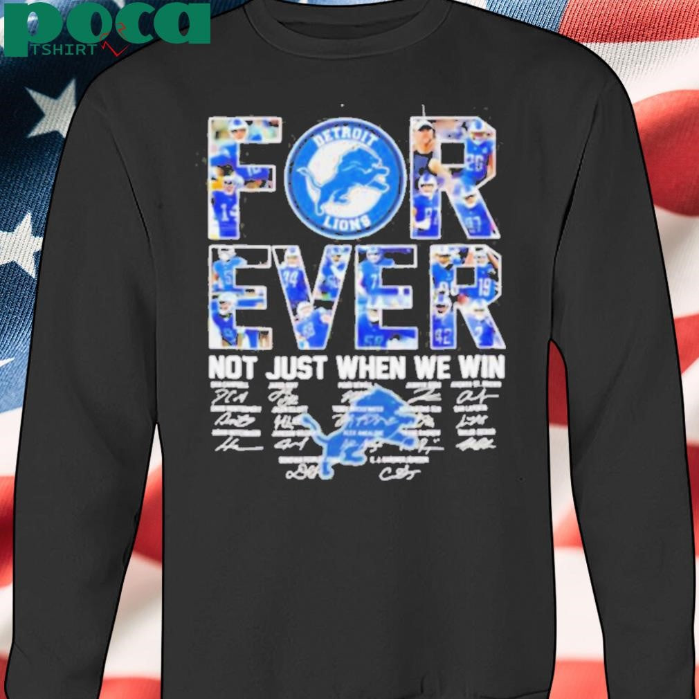 Detroit Lions forever not just when we win Dam Campbell Jared Goff Penei Sewell football signatures shirt