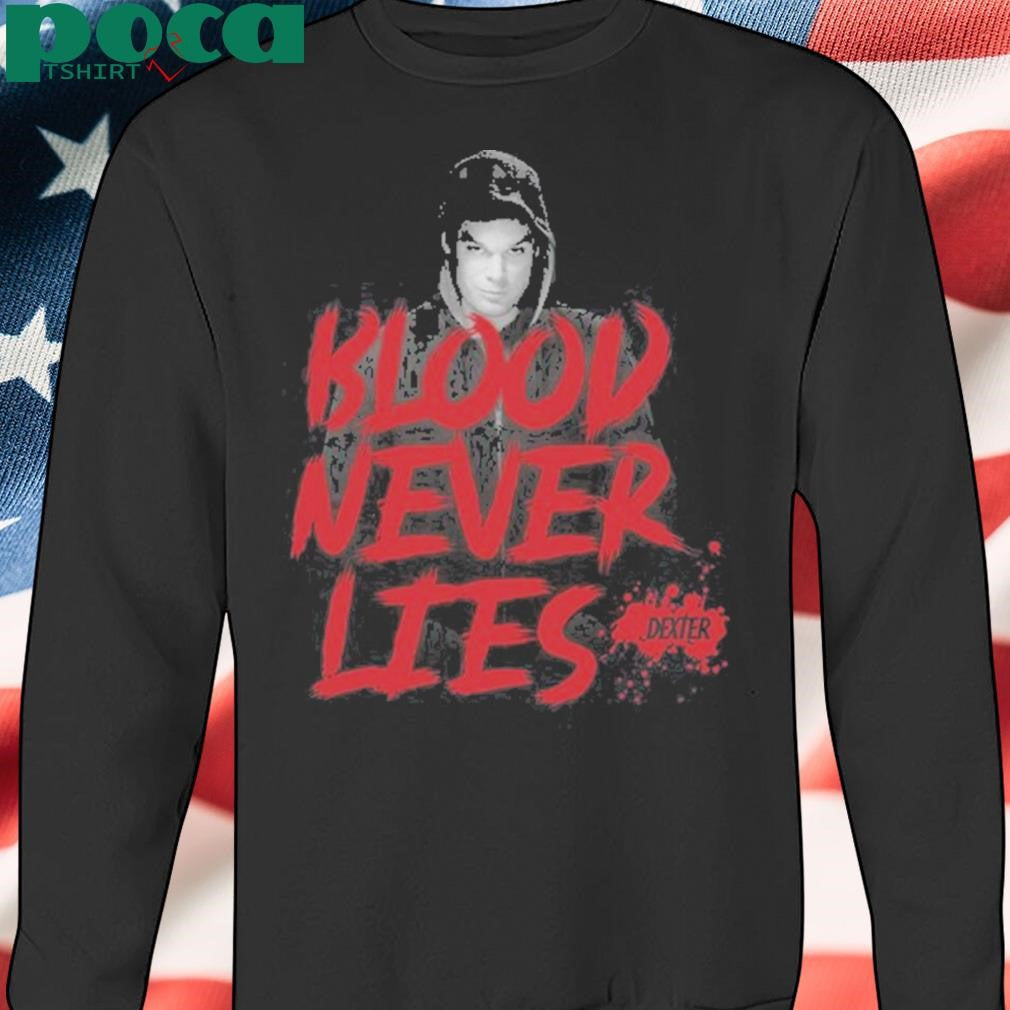 Dexter Blood Never Lies Shirt