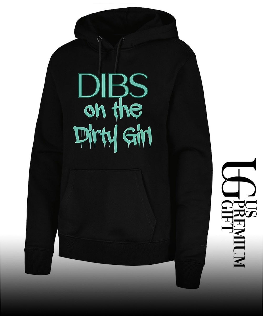 Dibs on the Dirty Girl shirt