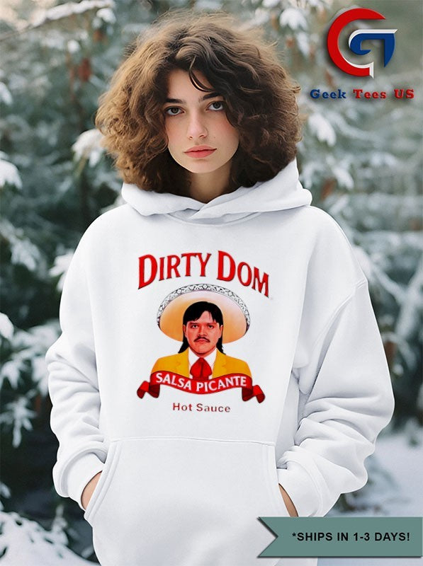 Dirty Dom Tapatio Hot Sauce shirt