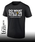 Do What You Love to End ALZ Alzheimer Association shirt