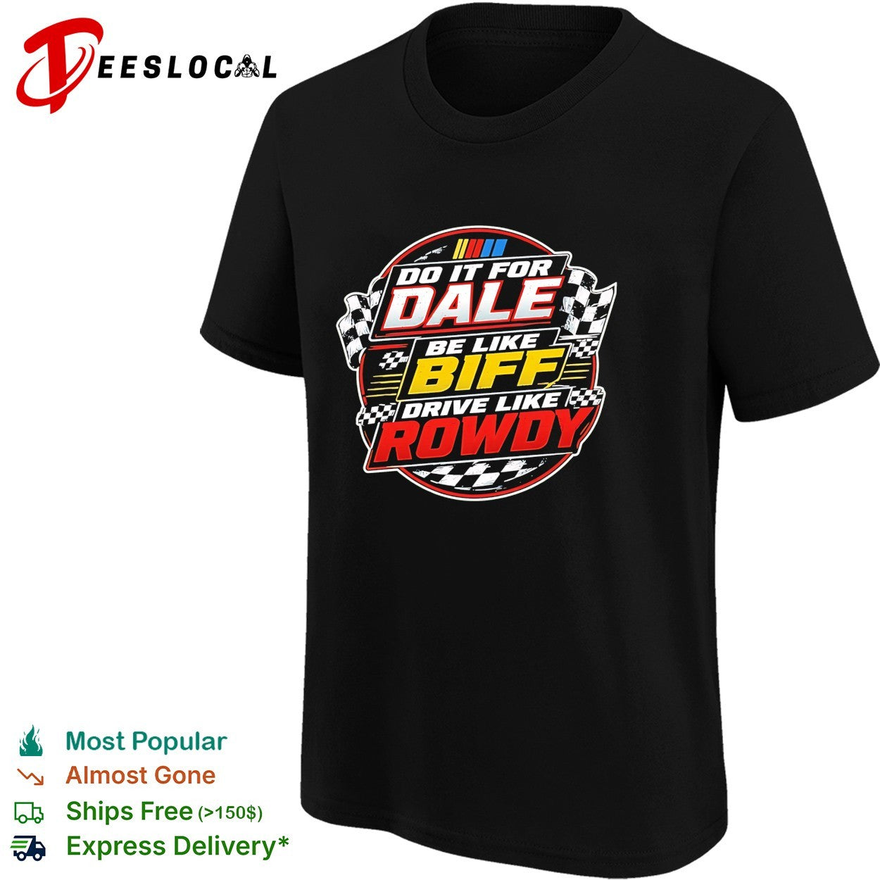 Do it for Dale be like Biff drive like Rowdy shirt