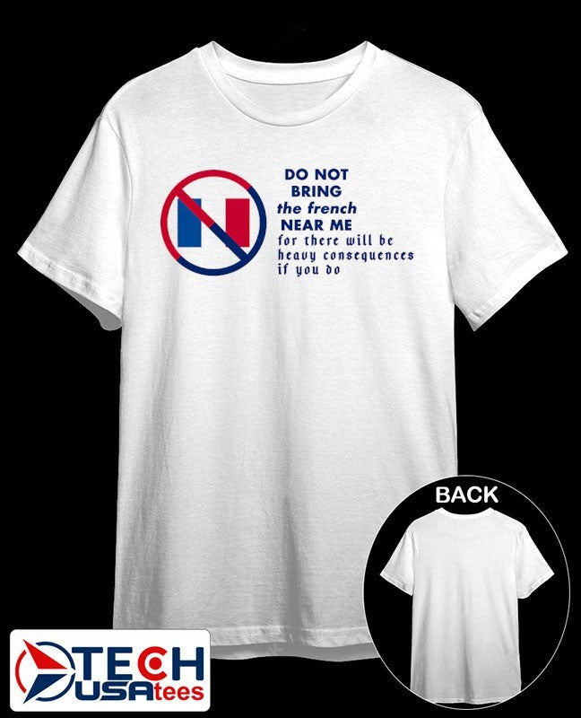 Do not bring the French near me shirt
