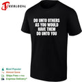 Do unto others as you would have them dounto you shirt