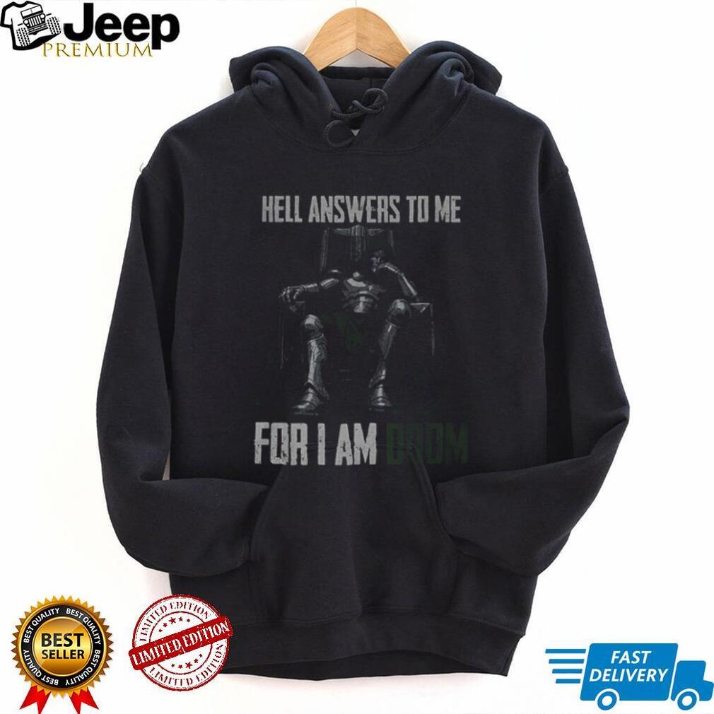 Doctor Doom Quote hell answers to me for I am Doom shirt
