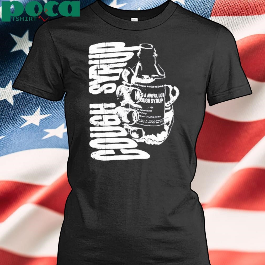 Doknowsworld Wearing Awful Lot Of Cough Syrup Warning Shirt