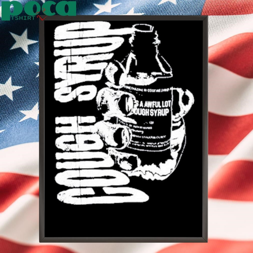 Doknowsworld Wearing Awful Lot Of Cough Syrup Warning Shirt