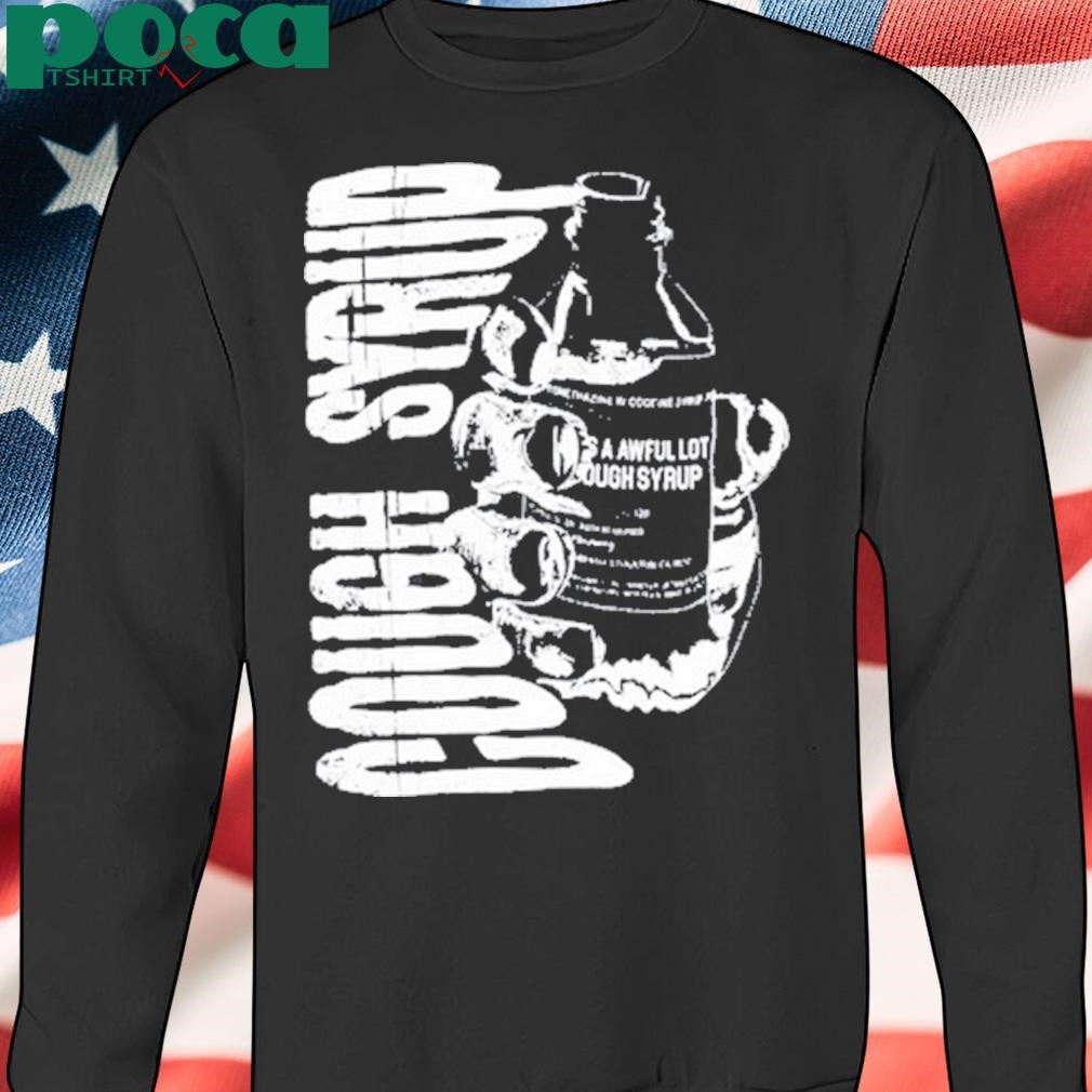 Doknowsworld Wearing Awful Lot Of Cough Syrup Warning Shirt