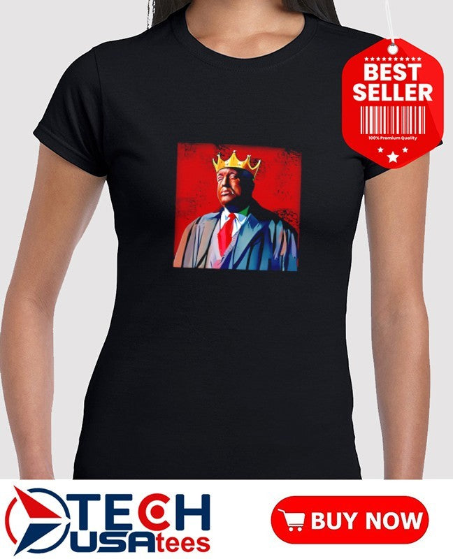 Donald Trump X Notorious Big Crown shirt