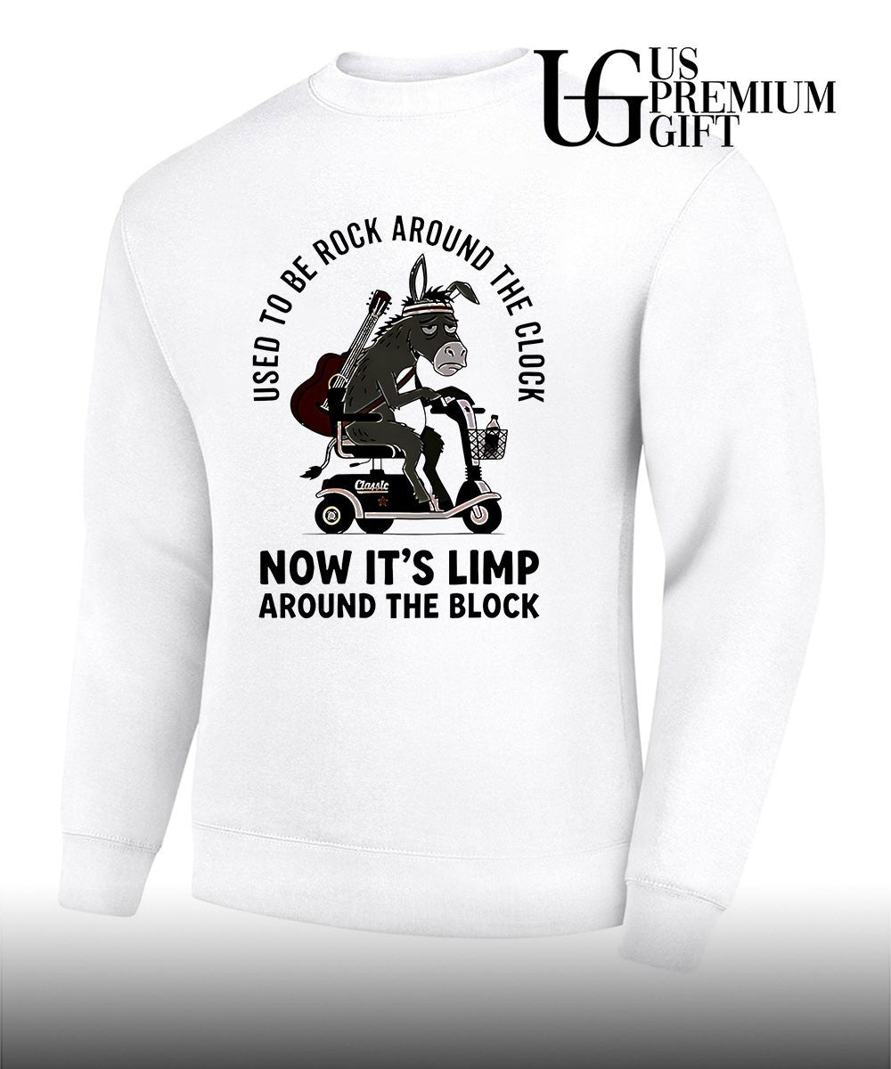 Donkey used to be rock around the clock now it’s limp around the block shirt