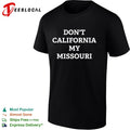 Don’t California My Missouri Shirt