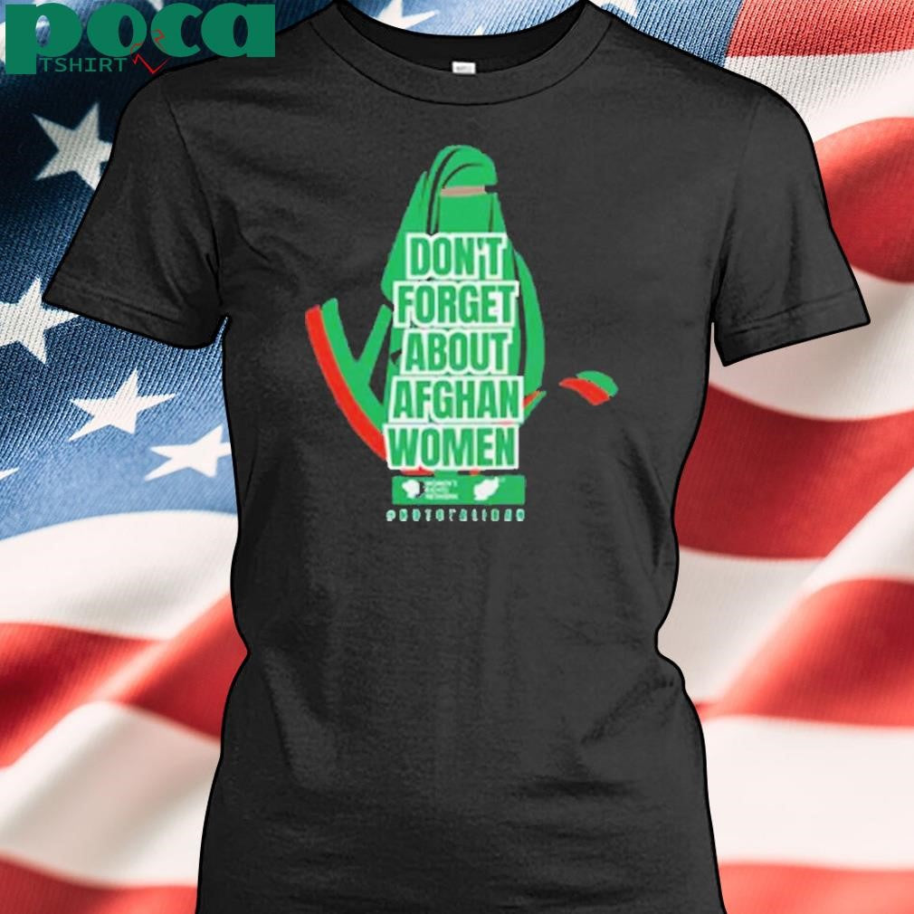 Don’t Forget About Afghan Women Shirt