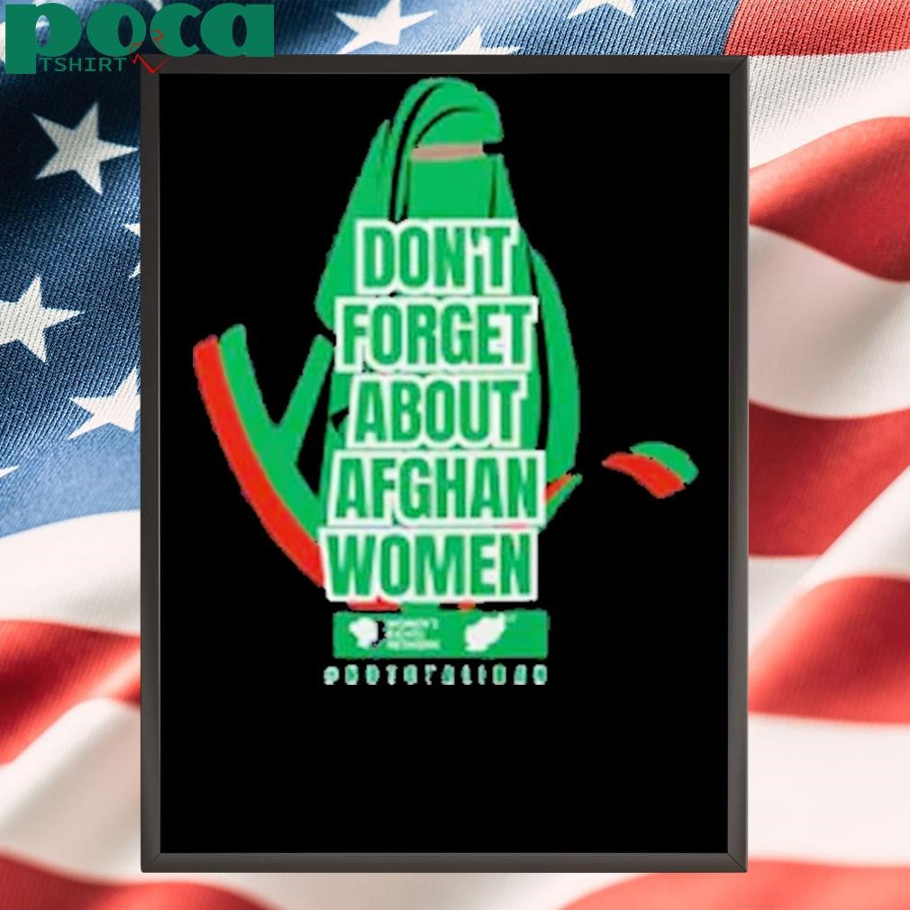 Don’t Forget About Afghan Women Shirt
