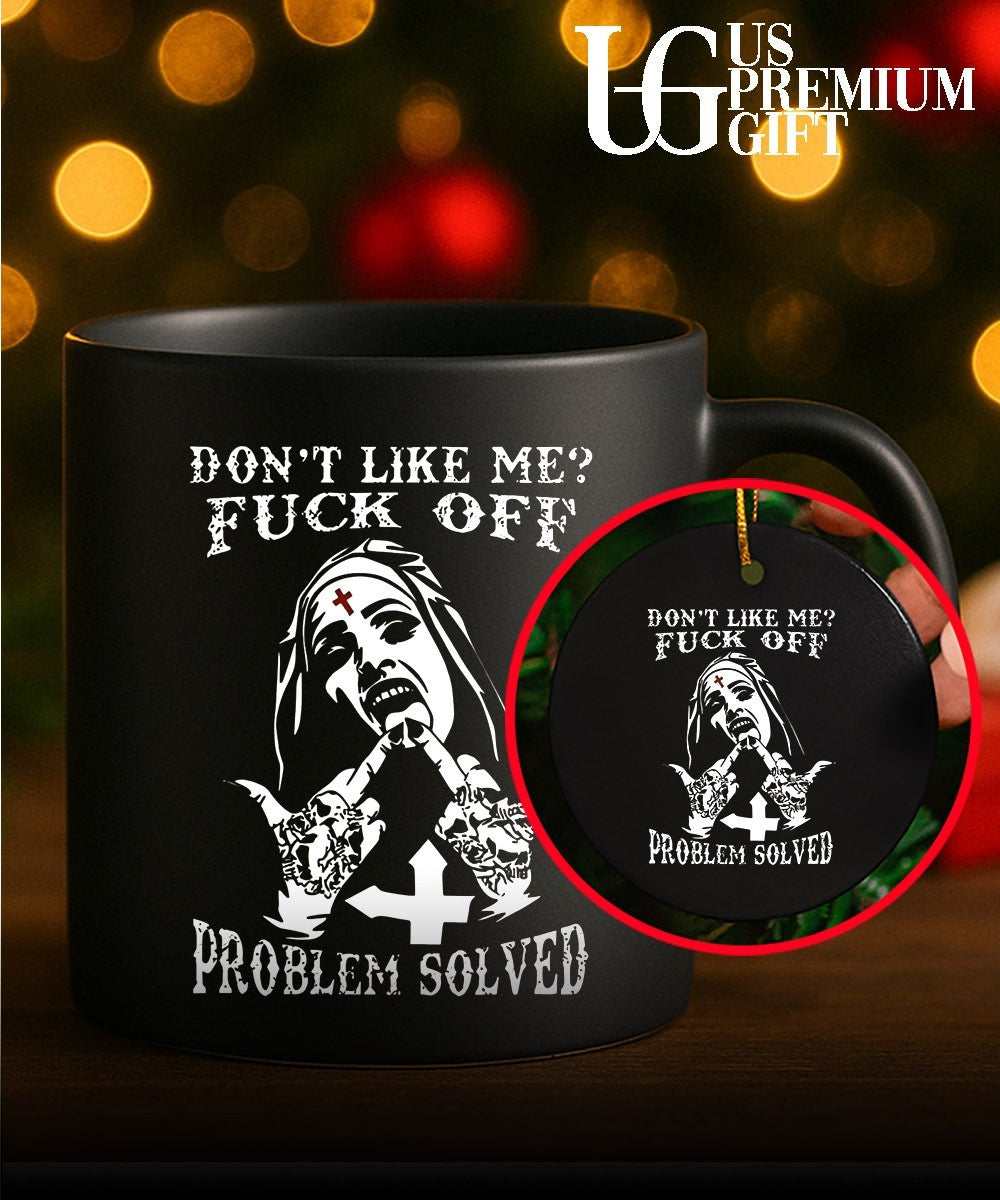 Don’t like me Defiant Nun prolem solved shirt
