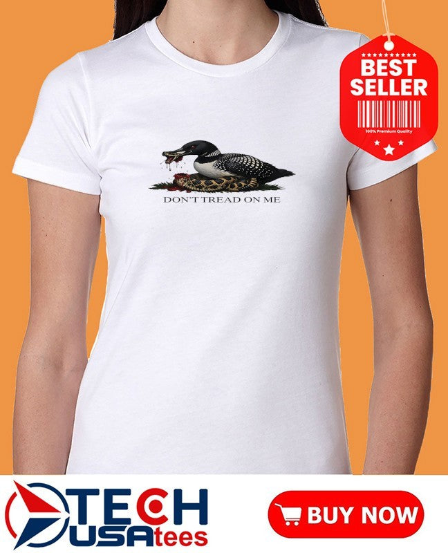 Don’t tread on me Loon shirt