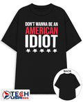 Don’t wanna be an American idiot shirt